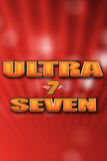 Ultra Seven онлайн демо без регистрации | Азино 777
